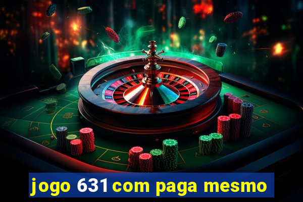 jogo 631 com paga mesmo